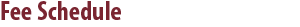 Fee Schedule